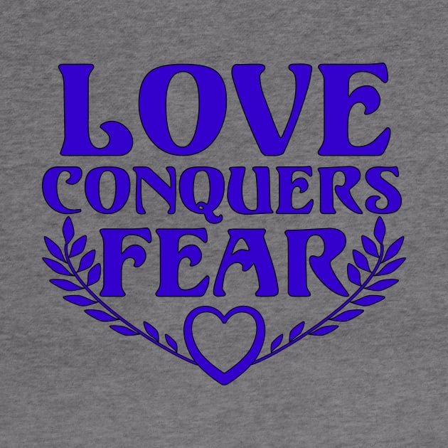 Love Conquers Fear by inspiration4awakening